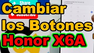 Como cambiar los BOTONES DE ABAJO del celular Honor X6A X5B X6B 5G activar las flechas