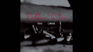 TRAX Feat LIWOUD - RECTIFIER LE TIRE