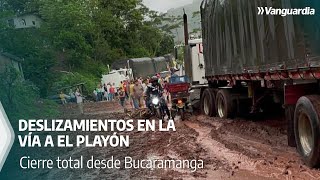 Deslizamientos en la vía Bucaramanga - El Playón provocaron cierre total de la vía | Vanguardia
