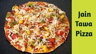 Jain Tawa Pizza | तवा पिज्जा रेसिपी | Pizza without oven | My jain recipes