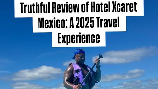 Honest Review of Hotel Xcaret Mexico: A 2025 Trip Experience #mexico #hotelxcaret #travel #review