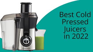 5 Best Cold Pressed Juicers in 2022 - Top Cold Pressed Juicers Reviews