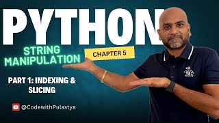 Python | Indexing and Slicing of String | Chapter 5 Part 1 | String Manipulation | Full Basic Course