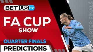 FA Cup Picks Quarter Finals | FA Cup Odds, Soccer Predictions & Free Tips