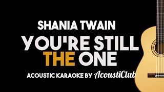 [Acoustic Karaoke] You're Still The One - Shania Twain (Guitar Version with Lyrics)