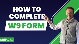 How to Complete a W9 Form: The Complete Guide | Rob.CPA