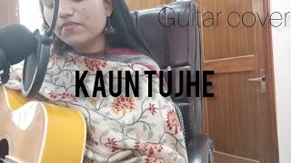 KAUN TUJHE Part-2 | Song by Amaal Mallik and Palak Mucchal | Guitar Cover song