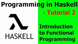 Programming in Haskell || Tutorial 2 - Introduction to Functional Programming
