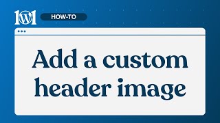 Add a custom header image on WordPress.com