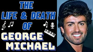 The Life \u0026 Death of Wham's GEORGE MICHAEL