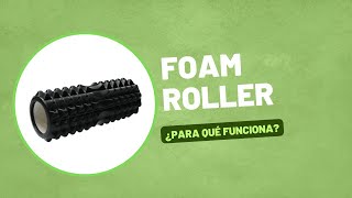 Foam Roller | Autoliberación Miofascial | Efectos y beneficios del rodillo Miofascial