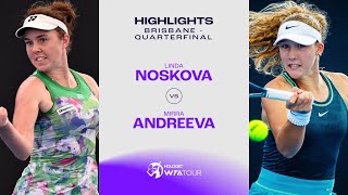 Linda Noskova vs. Mirra Andreeva | 2024 Brisbane Quarterfinal | WTA Match Highlights