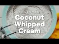 How to Make Coconut Whipped Cream | Minimalist Baker Recipes