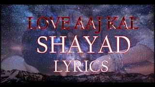 Shayad (Lyrics Video) - Love Aaj Kal|Arijit Singh|Kartik Aaryan,Sara Ali Khan,Arushi|Pritam