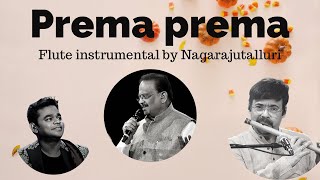 Prema | ARR and SPB | Flute instrumental by Nagaraju Talluri