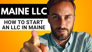 Maine LLC - How to Start an LLC in Maine (2024 Step by Step Guide)