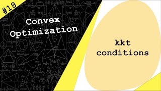 Lecture 18 | KKT Conditions | Convex Optimization by Dr. Ahmad Bazzi