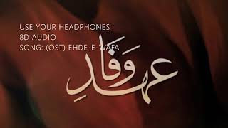 🎧 8D Audio Song | Ehd-e-Wafa OST _ Ali Zafar, Asim Azhar, Sahir Ali Bagga & Aima Baig