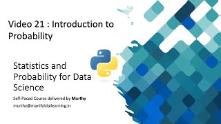Video 21 : Introduction to Probability - - Python Statistics and Probability for Data Science