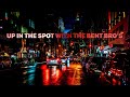 🔥 Up In The SPOT With The Bent Bro's EP 85: Sept 30, 2024