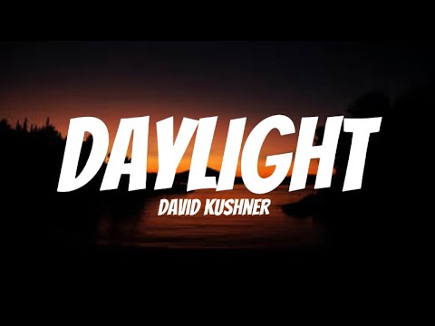 David Kushner - Daylight (lyrics) // Full Song - YouTube