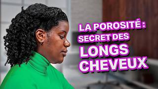 La POROSITÉ : Le SECRET des LONGS CHEVEUX CRÉPUS / FRISÉS!