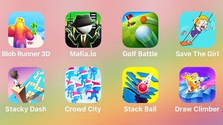 Blob Runner, Mafia.io, Golf Battle, Save The Girl, Stacky Dash, Crowd City, Stack Ball, Draw Climber
