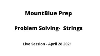 Problem Solving | Strings | MountBlue Prep | April 28 2021