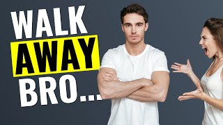 When To Walk Away From A Girl (MEN STAY TOO LONG!)
