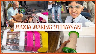 Manja Making for kirtiraj Uttarayan 2k24 | Maanveer Vlogs