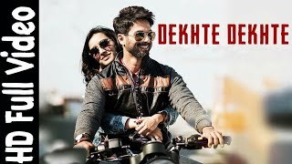 Dekhte Dekhte Full Video Song | Dekhte Dekhte Song Atif Aslam | Sochta Hoon Ke Woh Kitne Masoom Song
