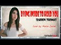 Aiana Juarez- Dying inside to hold you - Darren Espanto | Timmy Thomas [LYRICS]