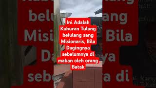 Ingat Sejarah Orang Batak Makan Misionaris,, Ini Tempatnya dan Sejarahnya,,