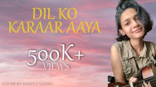 Dil Ko Karaar aaya - Cover version | Haniya Nafisa #shorts