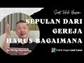 SEPULANG DARI GEREJA HARUS BAGAIMANA || saat teduh bersama Ps Philip Mantofa