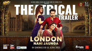 London Nahi Jaunga | Official Trailer | Humayun Saeed | Mehwish Hayat | Kubra Khan