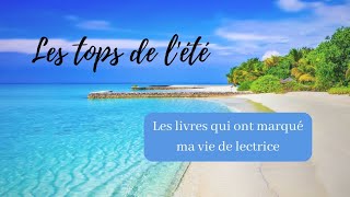 Tops de l'été: Les livres qui ont marqué ma vie de lectrice