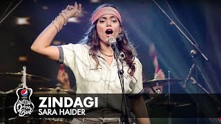 Sara Haider | Zindagi | Episode 4 | Pepsi Battle of the Bands | Season 2