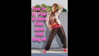 Pyar Do Do -Piyar Lo Latest video dance from Sanjana