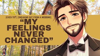 Leaving the Wedding with Your Ex?! | Exes to? | M4F Boyfriend ASMR Roleplay | DVD Audios