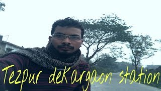 #Dekargaon station tezpur