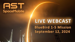 Live Webcast: AST SpaceMobile BlueBird 1-5 Mission Launch