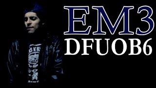 EM3- [DFUOB6] (Official Music Video)