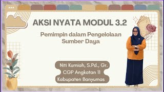 Aksi Nyata Modul 3.2 Pemimpin dalam Pengelolaan Sumber Daya