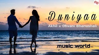 Duniyaa | Music World | Akhil & Dhvani Bhanushali | Luka Chuppi |
