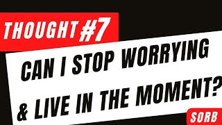 Thought #7: Can I Stop Worrying \u0026 Live In The Moment?! School of Rock Bottom: Jonathan Goodwin