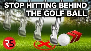 How to stop hitting behind the golf ball (easy fix)