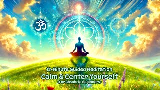 ✨ **12-Minute Guided Meditation for Absolute Beginners | Find Peace \u0026 Relaxation** ✨