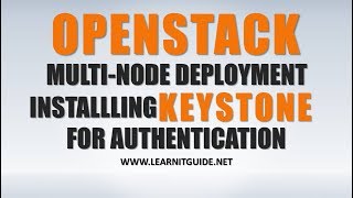 Openstack Multi-Node Deployment Tutorial 2 - Install Openstack keystone service for Authentication