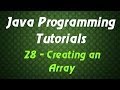 Java Programming Tutorials - 28 - Creating an Array
